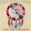 Chuck Stever & Friends - For the Children